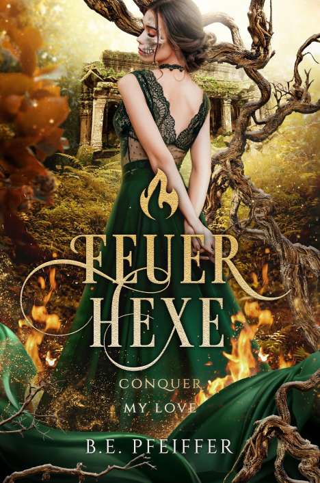 B. E. Pfeiffer: Feuerhexe - Conquer my Love, Buch
