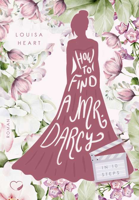 Louisa Heart: How to find a Mr Darcy in Ten Steps, Buch