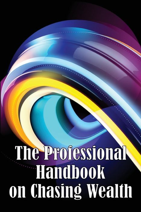 Oscar M. Hason: The Professional Handbook on Chasing Wealth, Buch