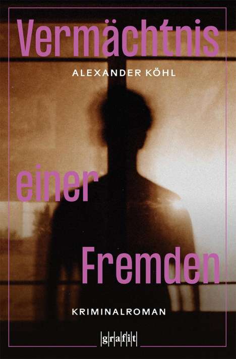 Alexander Köhl: Vermächtnis einer Fremden, Buch