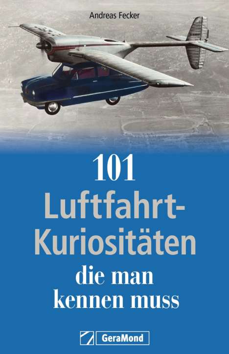 Andreas Fecker: 101 Luftfahrt-Kuriositäten, die man kennen muss, Buch