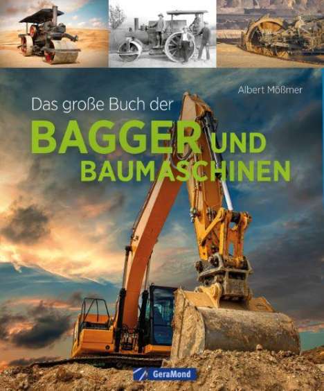 Albert Mößmer: Das große Buch der Bagger und Baumaschinen, Buch