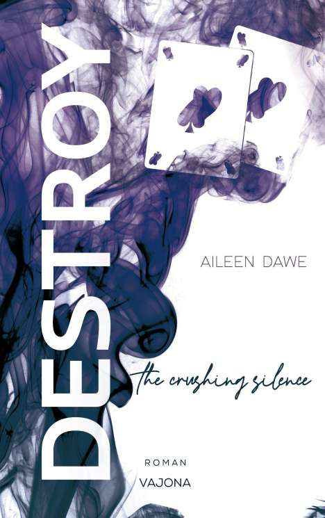 Aileen Dawe: DESTROY the crushing silence (DESTROY-Reihe 4), Buch