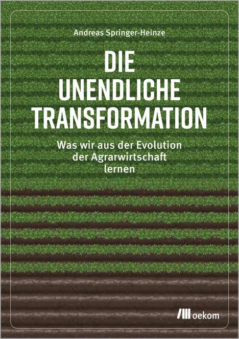 Andreas Springer-Heinze: Die unendliche Transformation, Buch