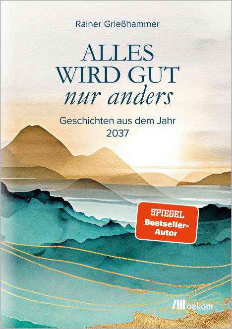 Rainer Grießhammer: Alles wird gut - nur anders, Buch