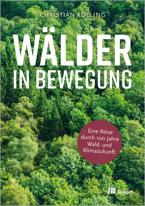 Christian Kölling: Wälder in Bewegung, Buch