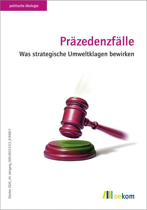 "Präzedenzfälle: Was strategische Umweltklagen bewirken." Ein Richterhammer schwebt über einem grünen Sockel. Logo "oekom".