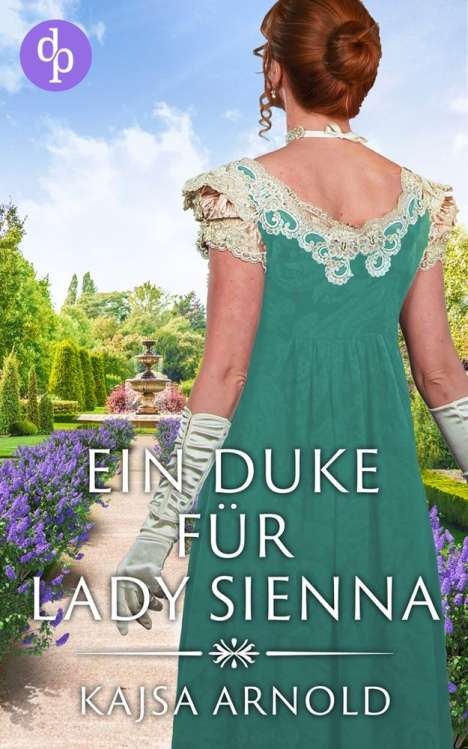 Kajsa Arnold: Ein Duke für Lady Sienna, Buch