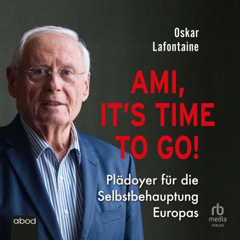 Oskar Lafontaine: Lafontaine, O: Ami, it's time to go, Diverse