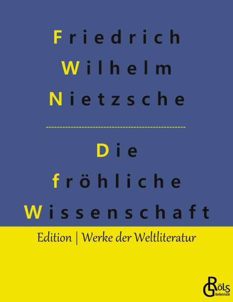 Friedrich Wilhelm Nietzsche: Die fröhliche Wissenschaft, Buch