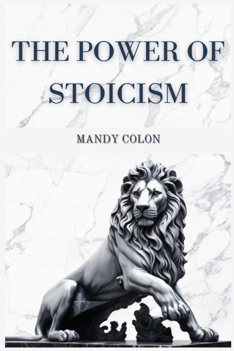 Mandy Colon: The Power Of Stoicism, Buch