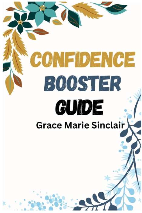 Grace Marie Sinclair: Confidence Booster Guide, Buch