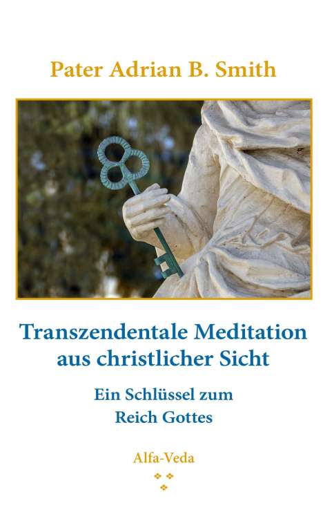Pater Adrian B. Smith: Transzendentale Meditation aus christlicher Sicht, Buch