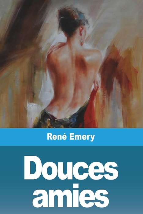 René Emery: Douces amies, Buch