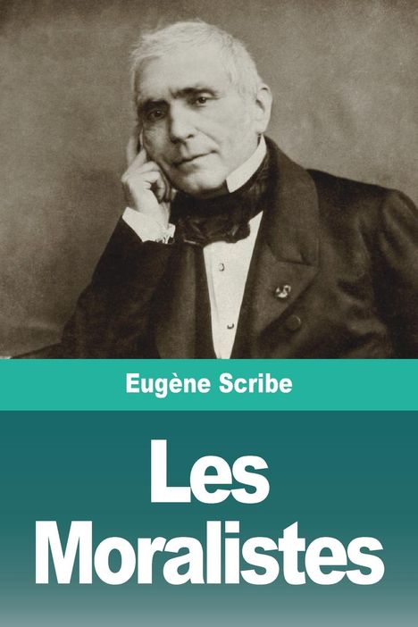 Eugène Scribe: Les Moralistes, Buch