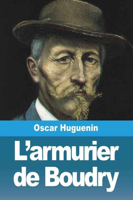 Oscar Huguenin: L'armurier de Boudry, Buch