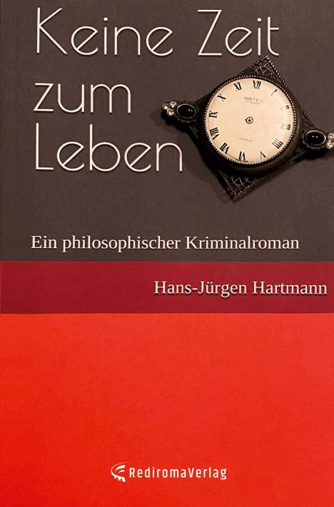 Hans-Jürgen Hartmann: Keine Zeit zum Leben, Buch