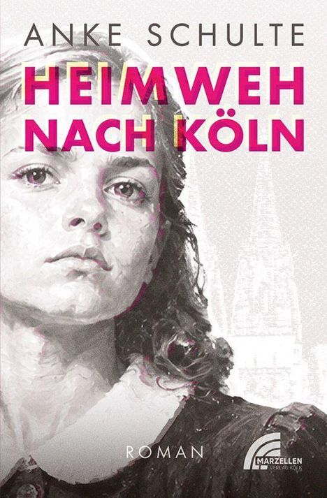Text: "ANKE SCHULTE, HEIMWEH NACH KÖLN, ROMAN." Illustration: Schwarz-weißes Porträt einer jungen Frau.