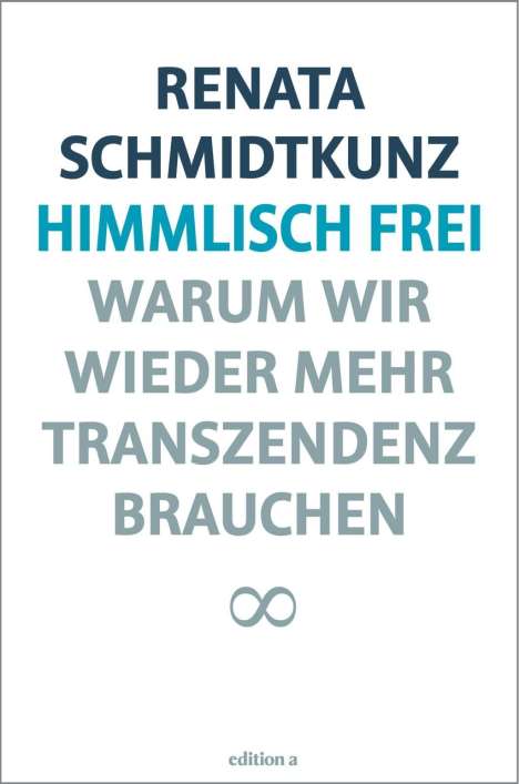 Renata Schmidtkunz: Schmidtkunz, R: Himmlisch frei, Buch
