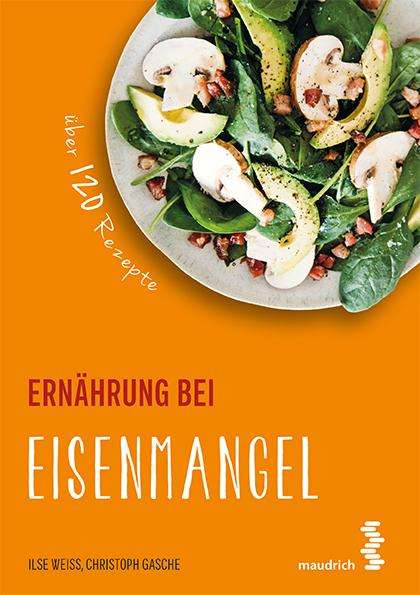 Ilse Weiß: Weiß, I: Ernährung bei Eisenmangel, Buch