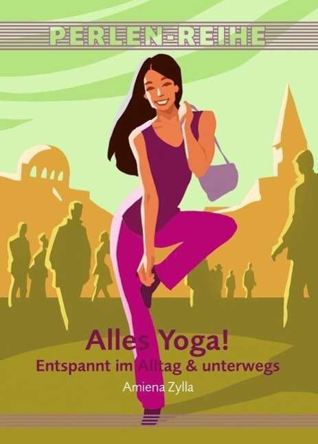Amiena Zylla: Zylla, A: Alles Yoga!, Buch