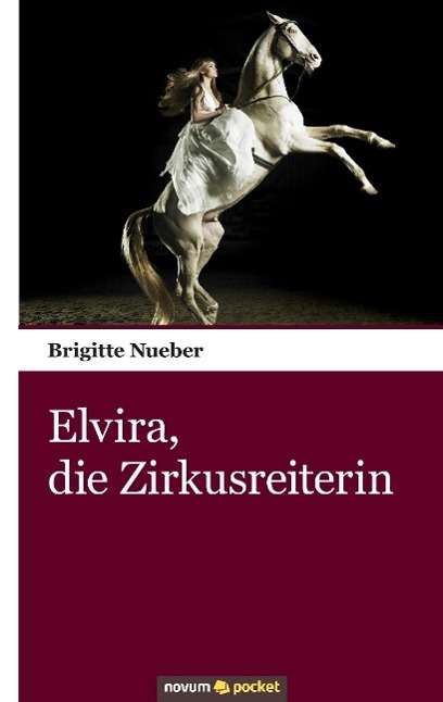 Brigitte Nueber: Elvira, die Zirkusreiterin, Buch