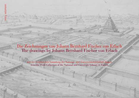 Die Zeichnungen von Johann Bernhard Fischer von Erlach, Buch