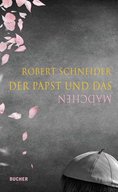 Robert Schneider (geb. 1957): Der Papst und das Mädchen, Buch