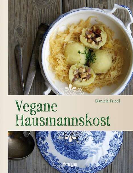 Daniela Friedl: Vegane Hausmannskost, Buch