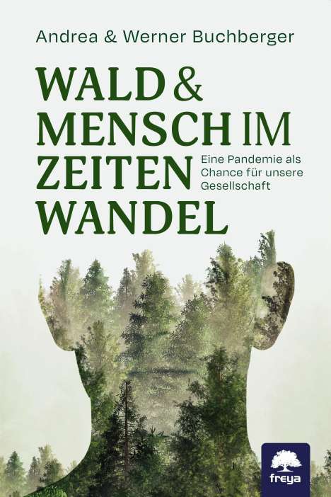 Werner Buchberger: Wald &amp; Mensch im Zeitenwandel, Buch