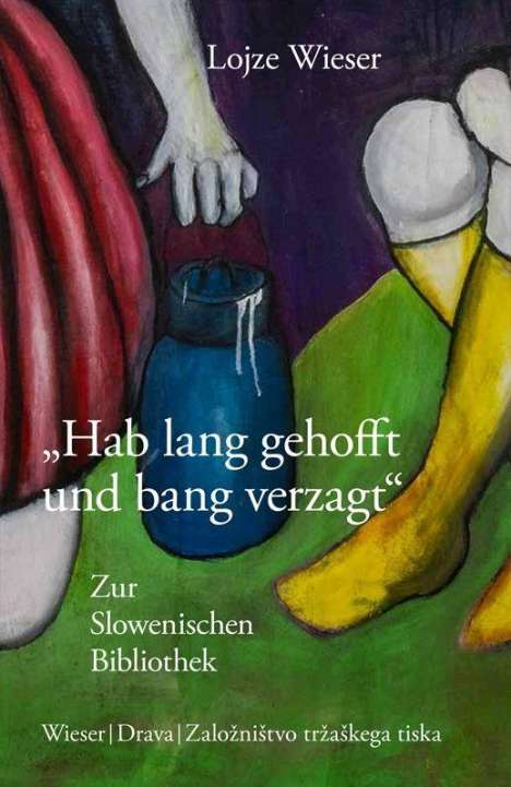Lojze Wieser: "Hab lang gehofft und bang verzagt", Buch