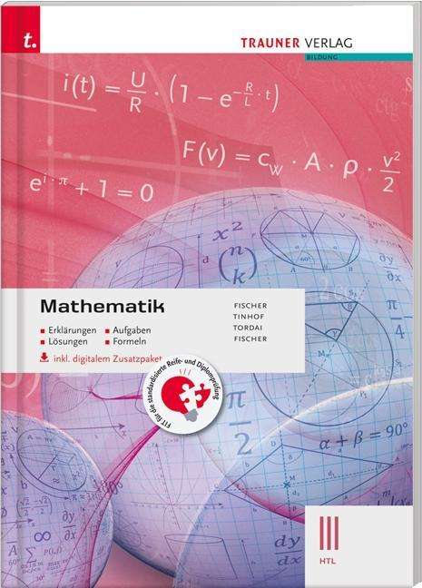 Peter Fischer: Mathematik III HTL inkl. digitalem Zusatzpaket - Erklärungen, Aufgaben, Lösungen, Formeln, Buch