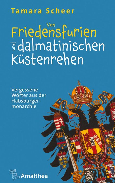 Tamara Scheer: Von Friedensfurien und dalmatinischen Küstenrehen, Buch