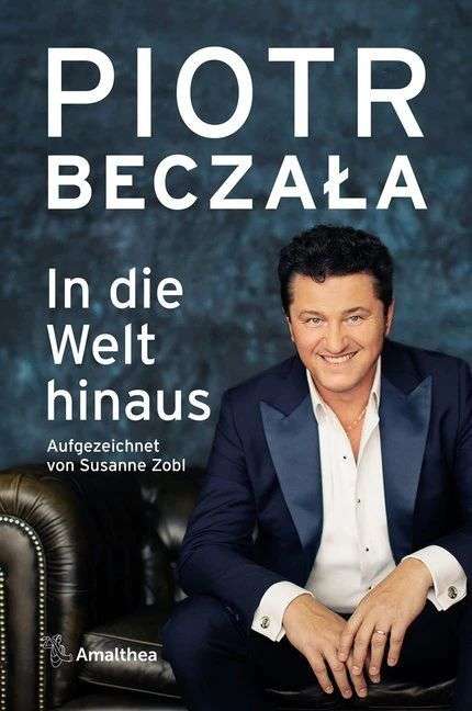 Piotr Beczala: In die Welt hinaus, Buch