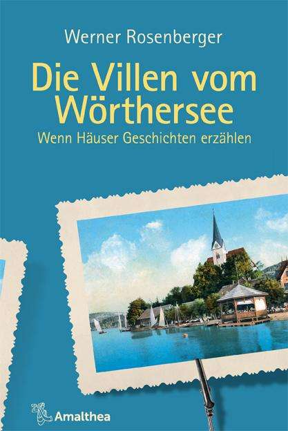 Werner Rosenberger: Die Villen vom Wörthersee, Buch