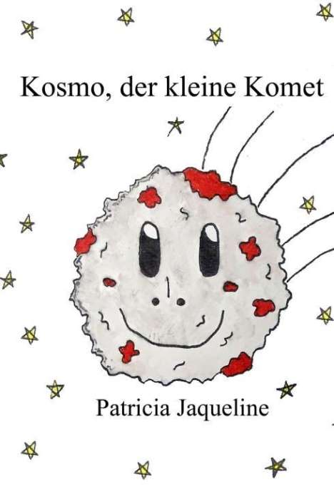 Patricia Jaqueline: Kosmo, der kleine Komet - Making of Kosmo, Buch