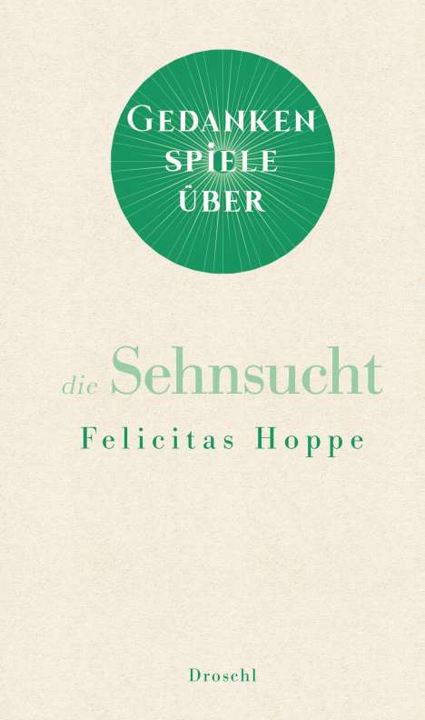 Felicitas Hoppe: Gedankenspiele über die Sehnsucht, Buch