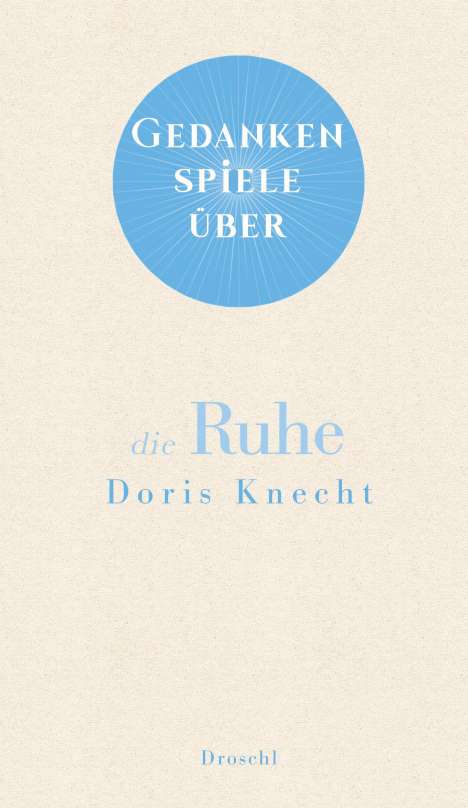 Doris Knecht: Gedankenspiele über die Ruhe, Buch
