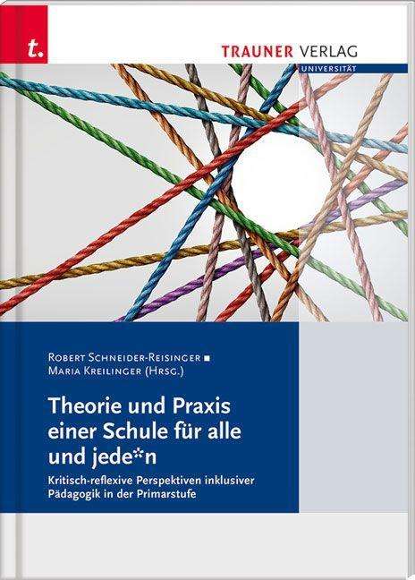 Schneider-Reisinger, R: Theorie und Praxis einer Schule für, Buch