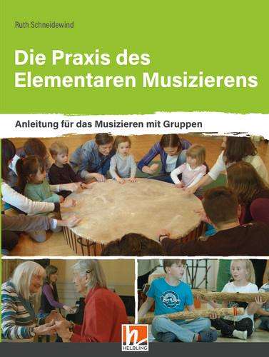 Ruth Schneidewind: Die Praxis des Elementaren Musizierens, Buch