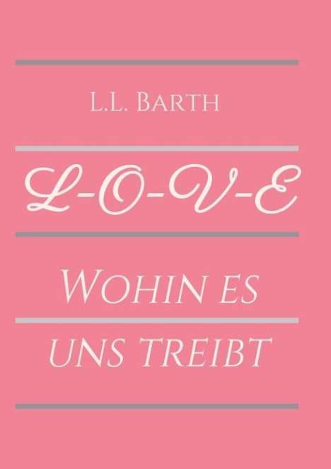 Leyla-Leona Barth: Barth, L: L-O-V-E, Buch