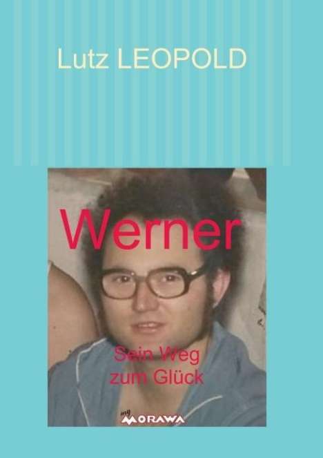 Lutz Leopold: Werner, Buch