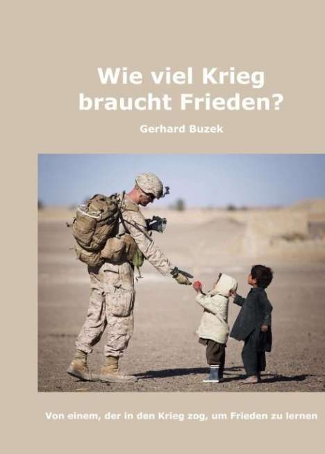 Gerhard Buzek: Wie viel Krieg braucht Frieden?, Buch