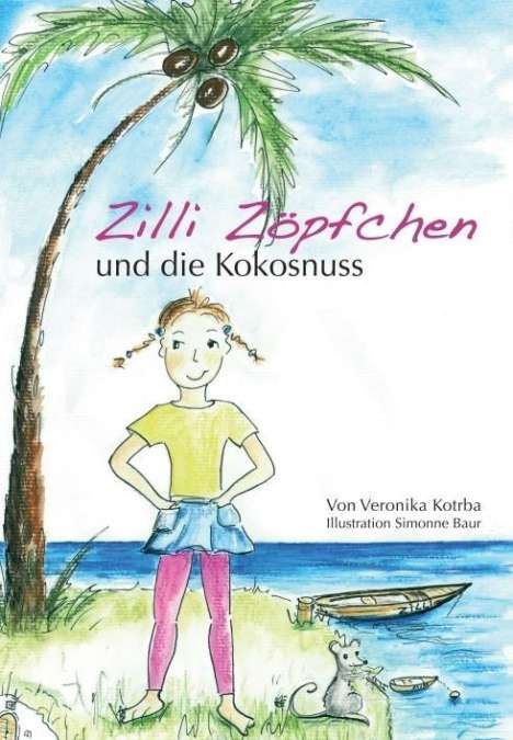Veronika Kotrba: Zilli Zöpfchen und die Kokosnuss, Buch