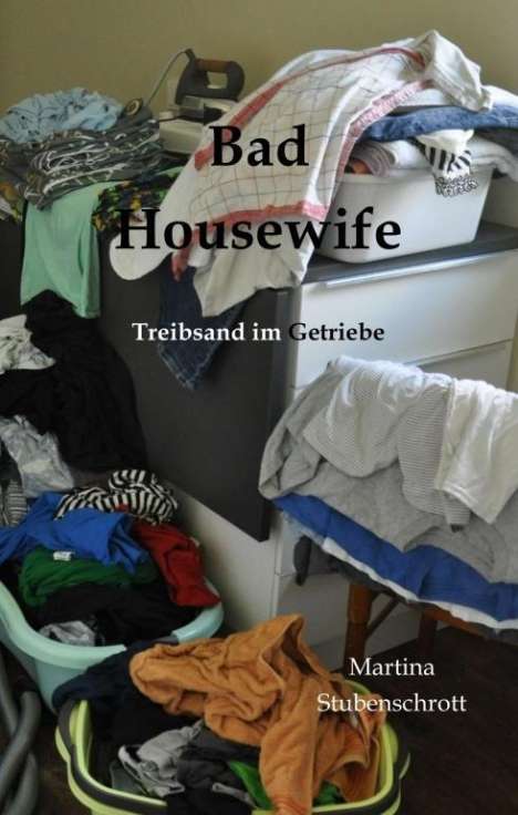 Martina Stubenschrott: Bad Housewife, Buch