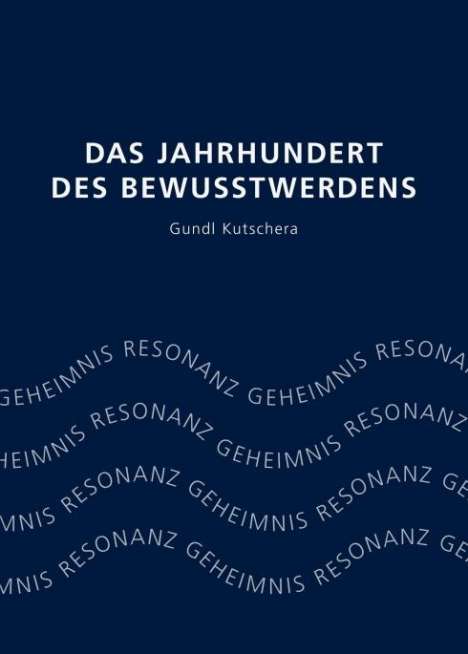 Gundl Kutschera: Das Jahrhundert des Bewusstwerdens, Buch