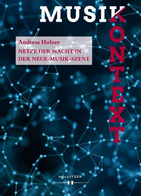 Andreas Holzer: Netze der Macht in der Neue-Musik-Szene, Buch