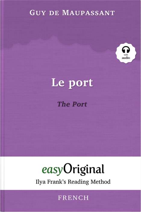 Guy de Maupassant: Le Port / The Port (with free audio download link), Buch