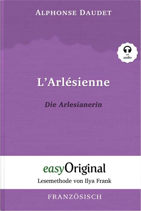 Alphonse Daudet: L'Arlésienne / Die Arlesianerin (Buch + Audio-CD) - Lesemethode von Ilya Frank - Zweisprachige Ausgabe Französisch-Deutsch, Buch