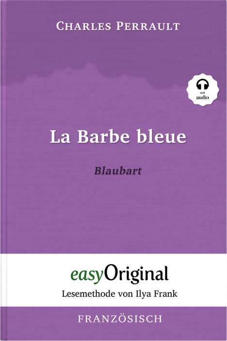 Charles Perrault (1628-1703): La Barbe bleue / Blaubart (Buch + Audio-CD) - Lesemethode von Ilya Frank - Zweisprachige Ausgabe Französisch-Deutsch, Buch